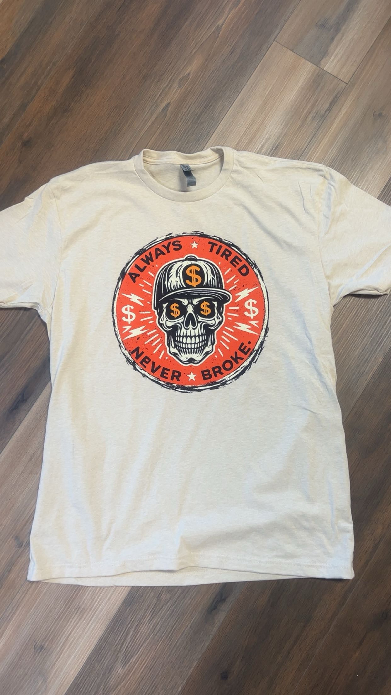 Always Tired Never Broke